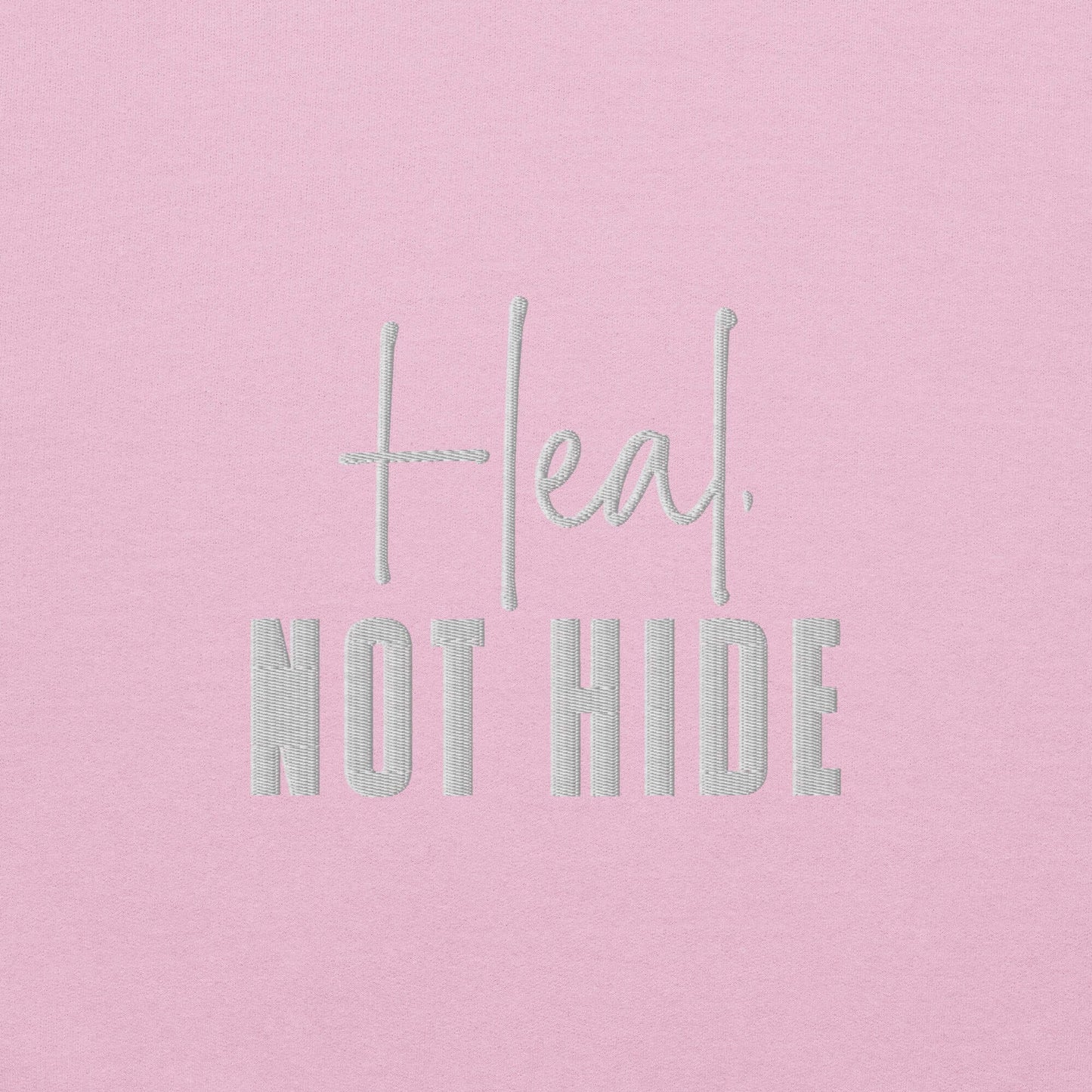 Heal Not Hide Embroidered Sweatshirt - JOURNAL VENUE