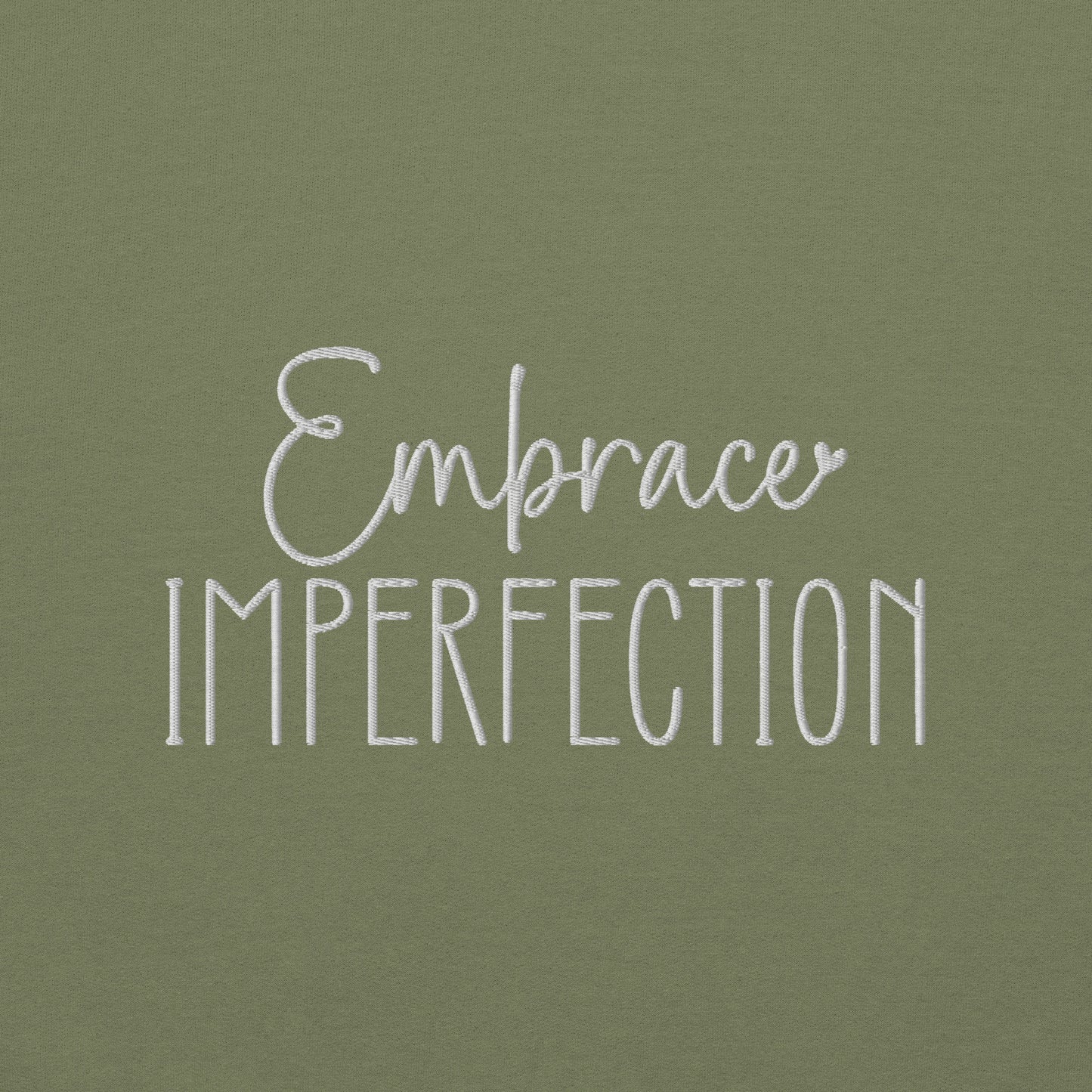 Embrace Imperfection Embroidered Sweatshirt - JOURNAL VENUE