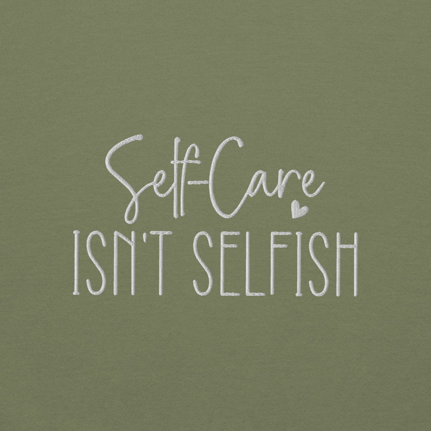 Self Care isnt Selfish Embroidered Sweatshirt - JOURNAL VENUE