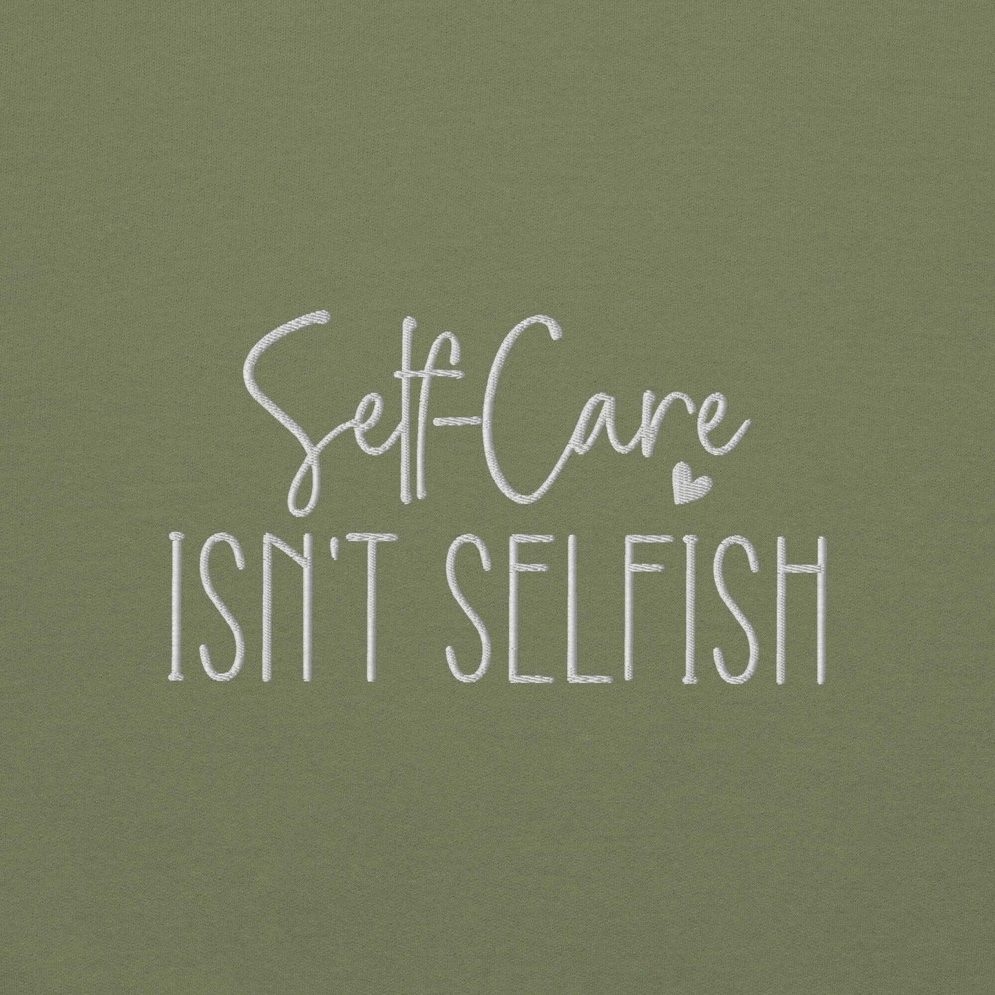 Self Care isnt Selfish Embroidered Sweatshirt - JOURNAL VENUE