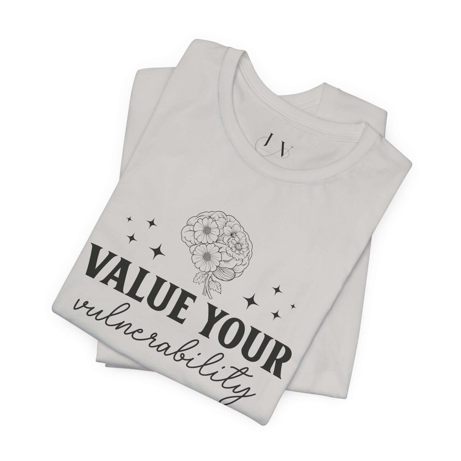 Value Your Vulnerability T-Shirt - JOURNAL VENUE