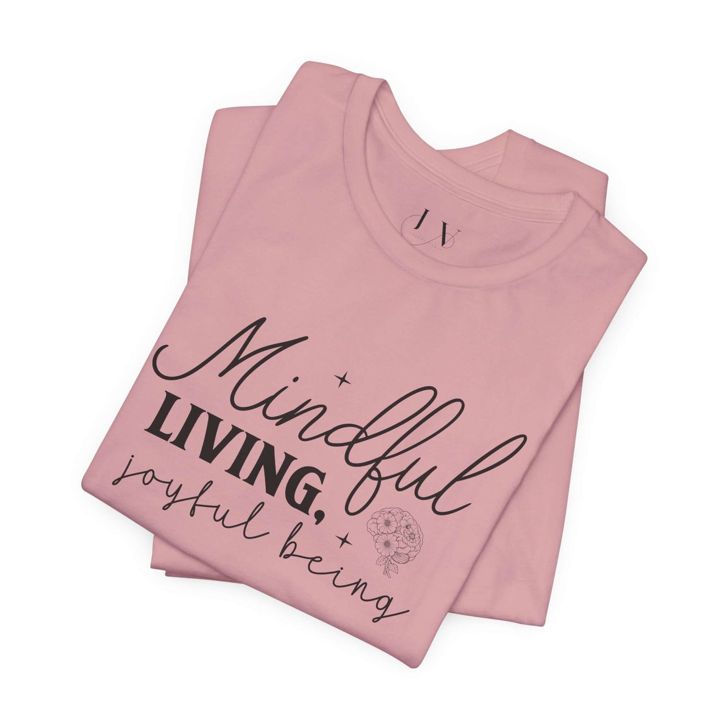 Mindful Living Joyful Being T-Shirt