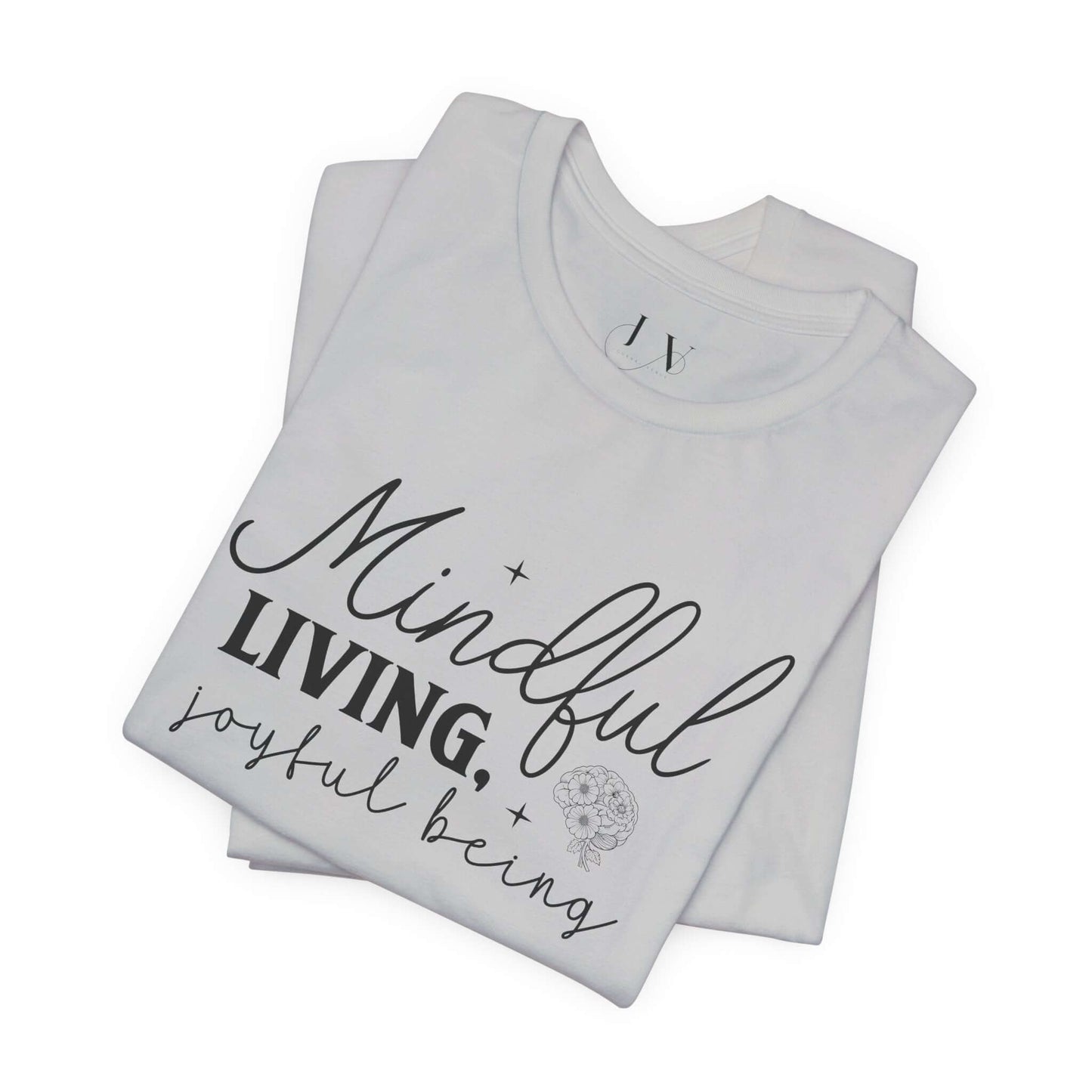 Mindful Living Joyful Being T-Shirt