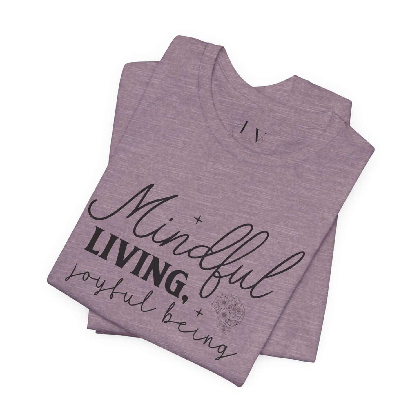 Mindful Living Joyful Being T-Shirt