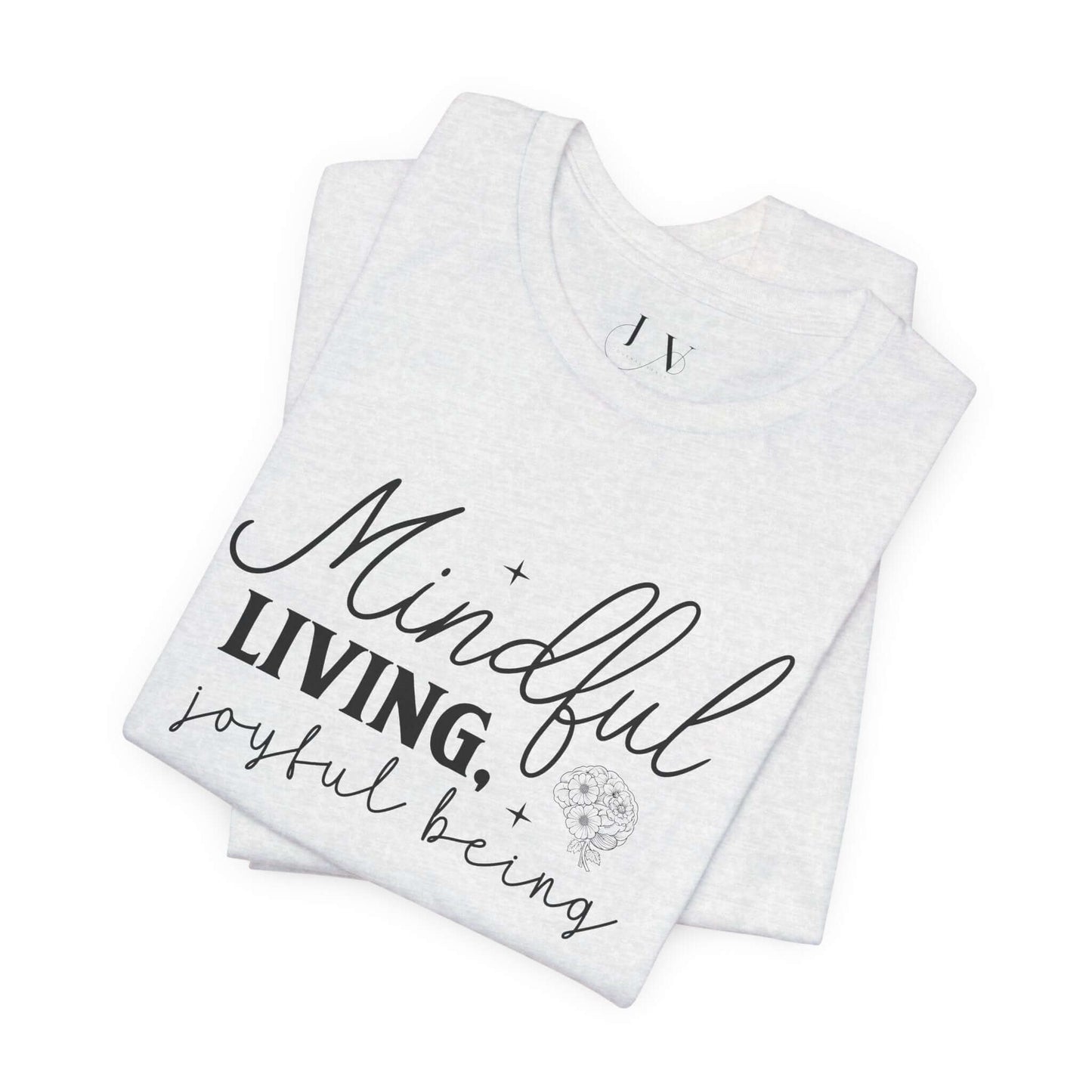 Mindful Living Joyful Being Unisex Jersey Short Sleeve T-Shirt - JOURNAL VENUE