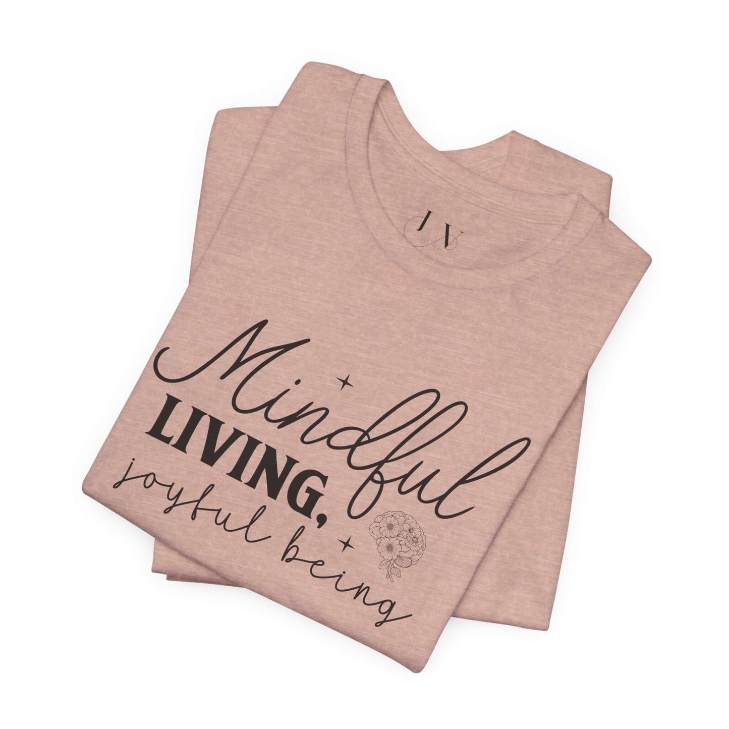 Mindful Living Joyful Being T-Shirt